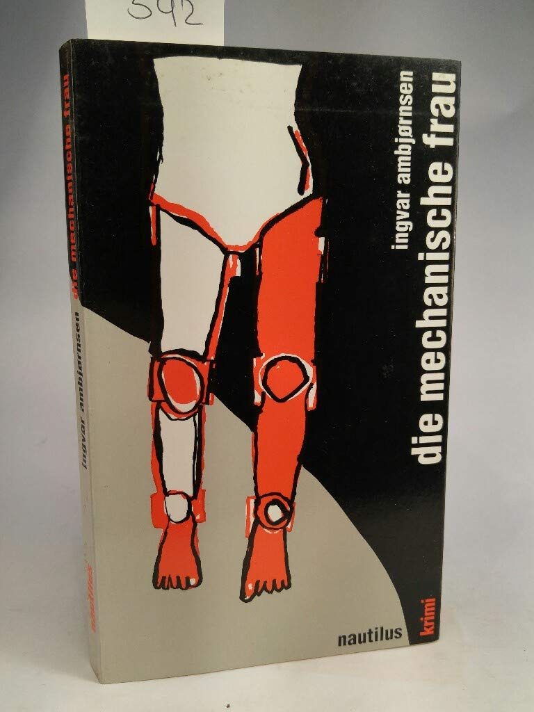 Die mechanische Frau: Kriminalroman