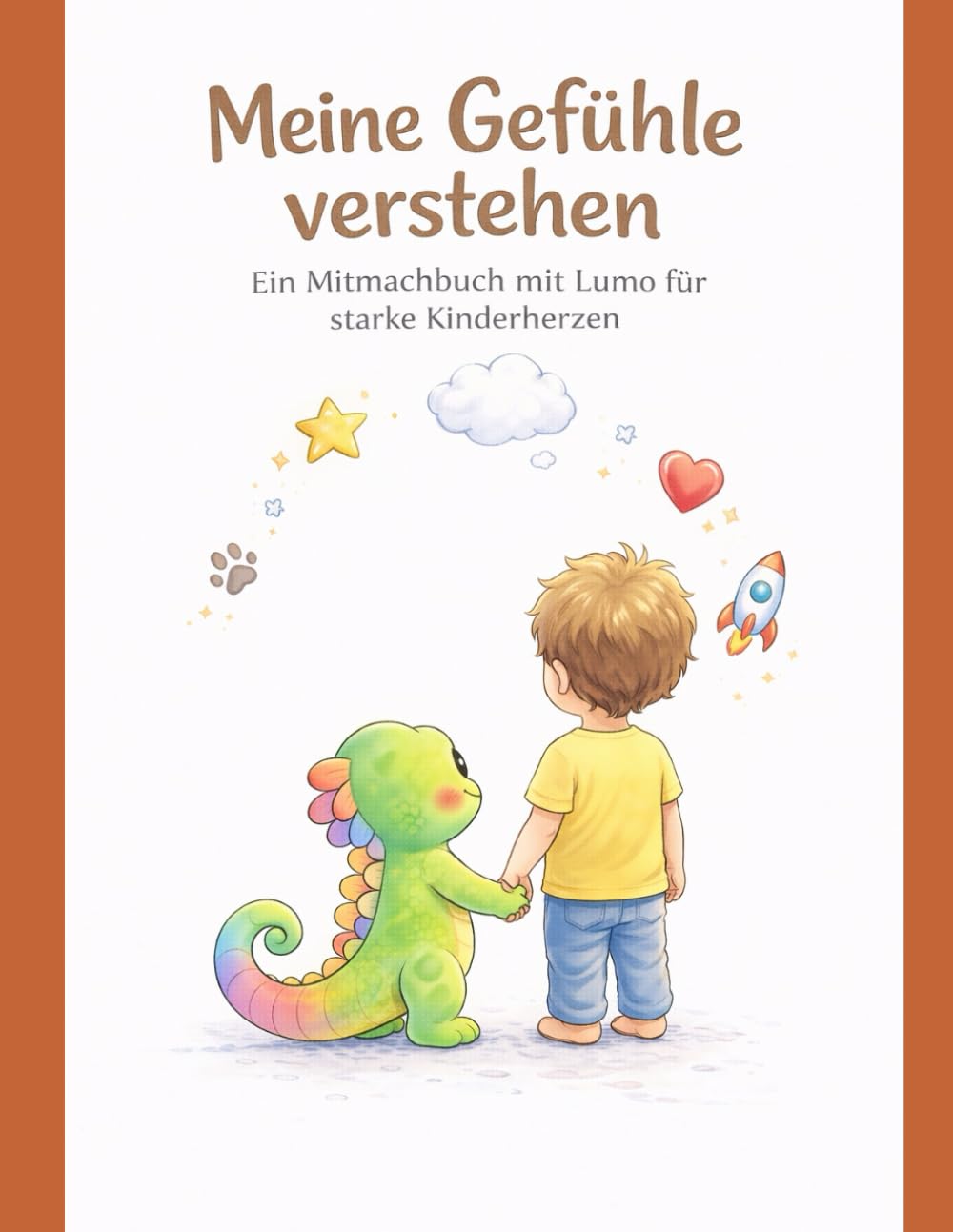Meine Gefühle verstehen: Das stärkende Mitmach-Malbuch mit Lumo, dem Gefühle-Chamäleon