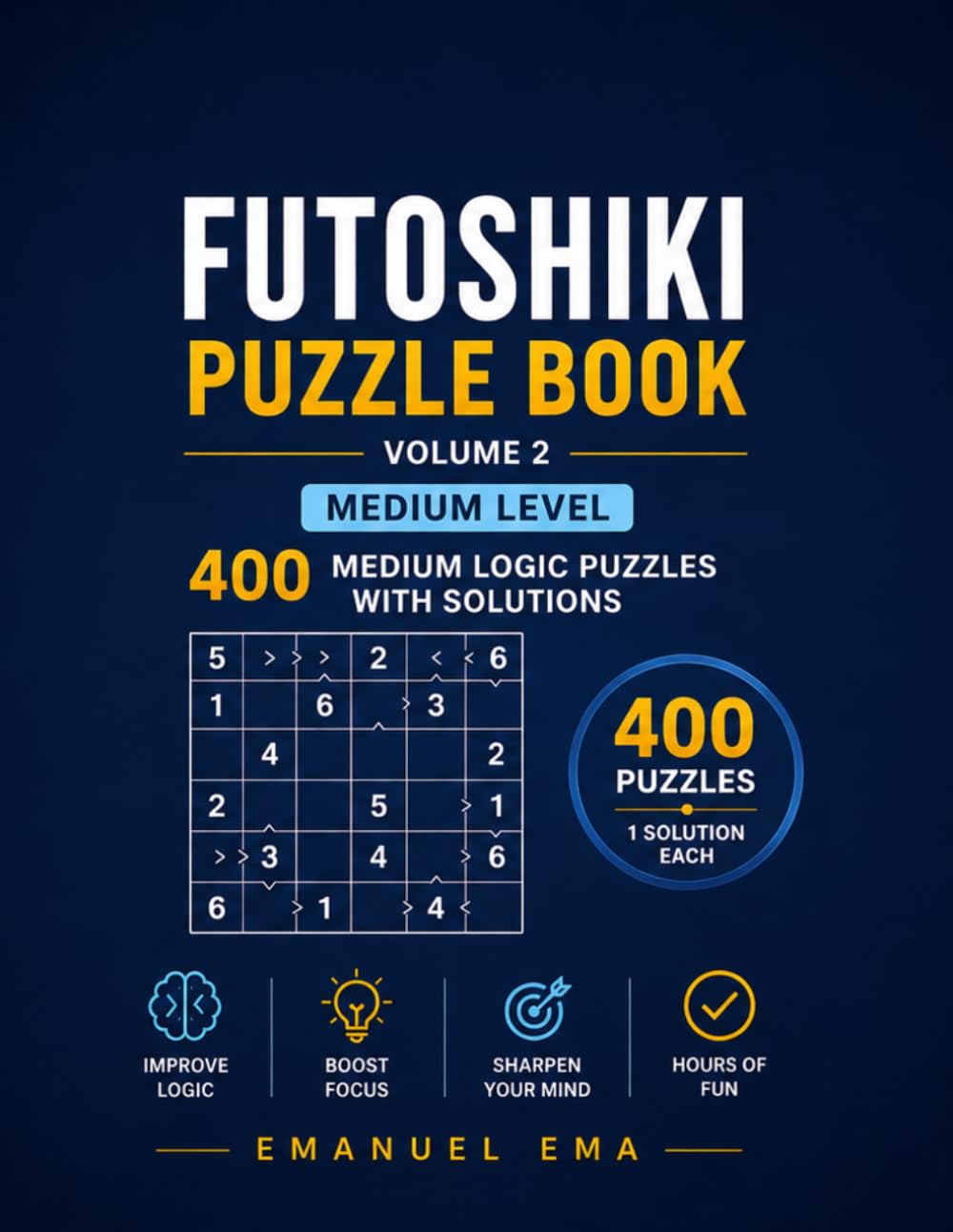 Futoshiki puzzle book: Futoshiki puzzle book volume 2 medium level