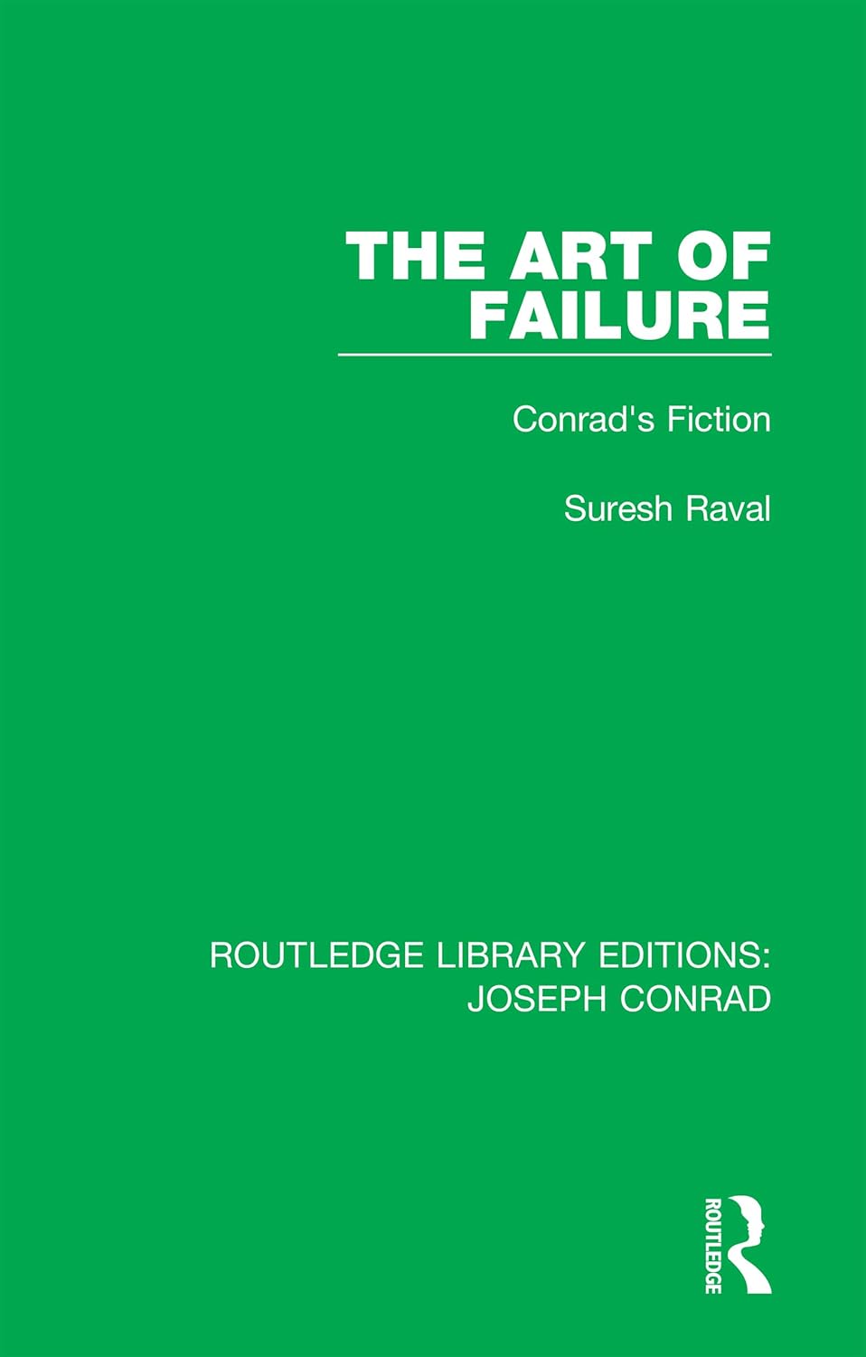 The Art of Failure: Conrad's Fiction (Routledge Library Editions: Joseph Conrad)