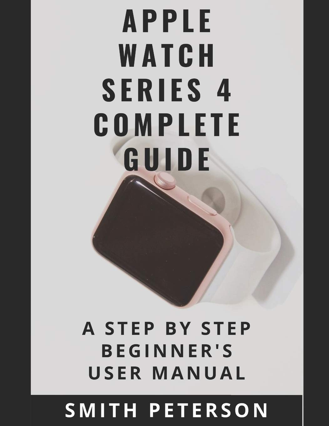 Front cover of the Apple Watch Series 4 Complete Guide user manual, showing a rose gold Apple Watch.