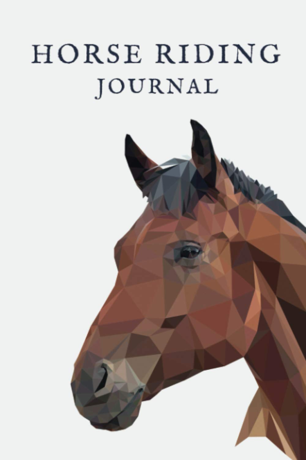 Horse Riding Journal: Horseback Training Log Book Keep Track Your Goals and Riding Lessons Progress | Perfect for Horse Lovers