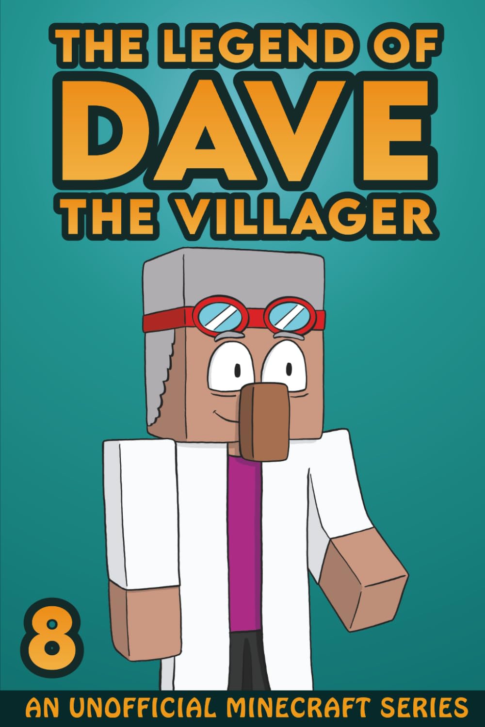 Dave the Villager 8: An Unofficial Minecraft Series (The Legend of Dave the Villager)