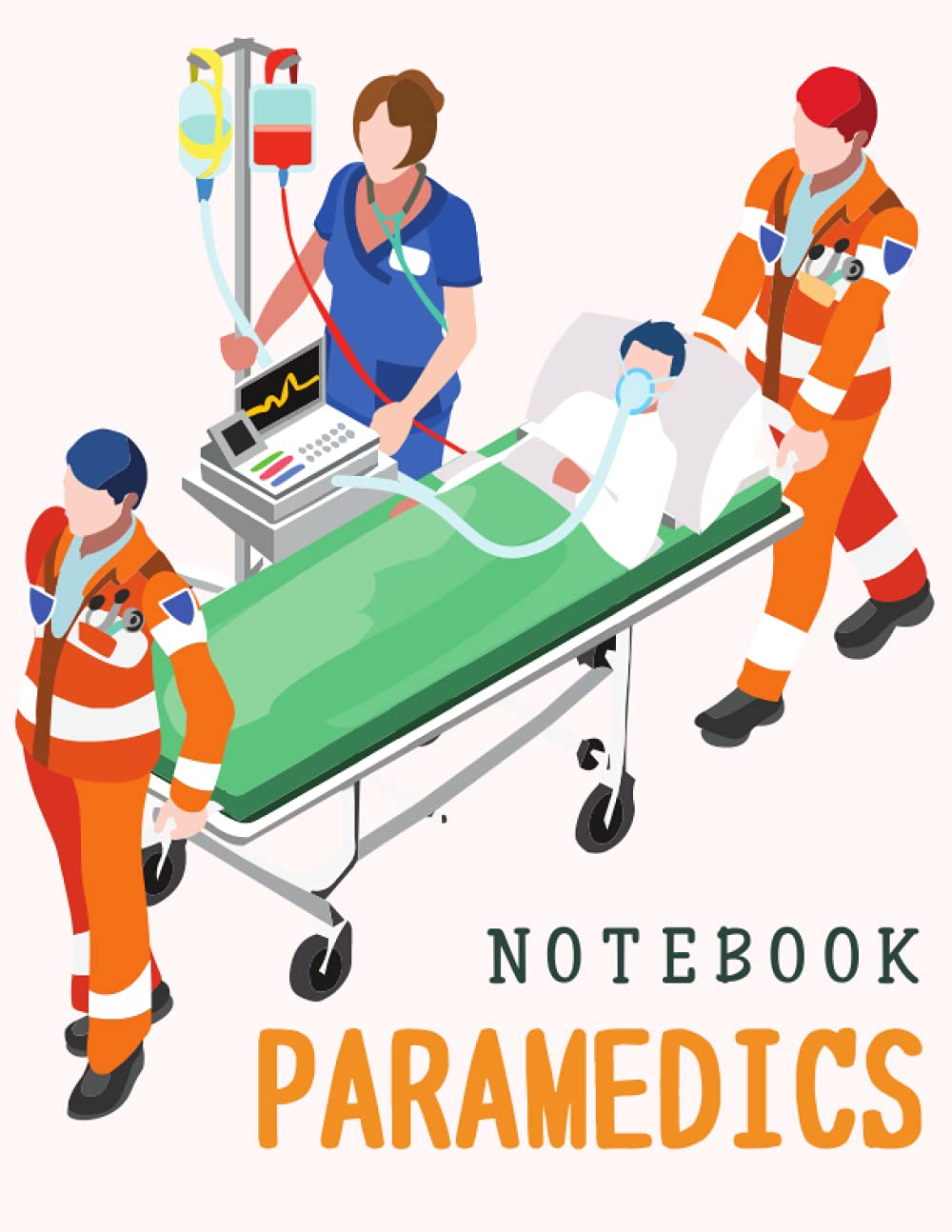 Paramedics Notebook: Paramedics Journal 100 Pages for EMT Students Future EMT School Paramedic School Gifts