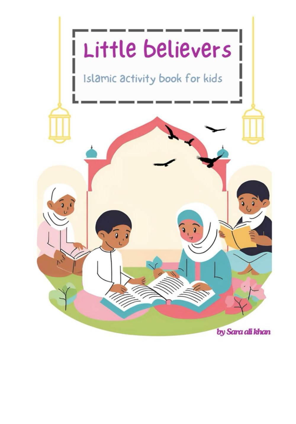 little believers: Islamic activity book for kids