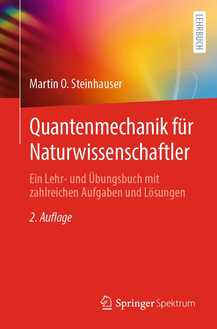 Quantenmechanik für Naturwissenschaftler: Ein Lehr- und Übungsbuch mit zahlreichen Aufgaben und Lösungen
