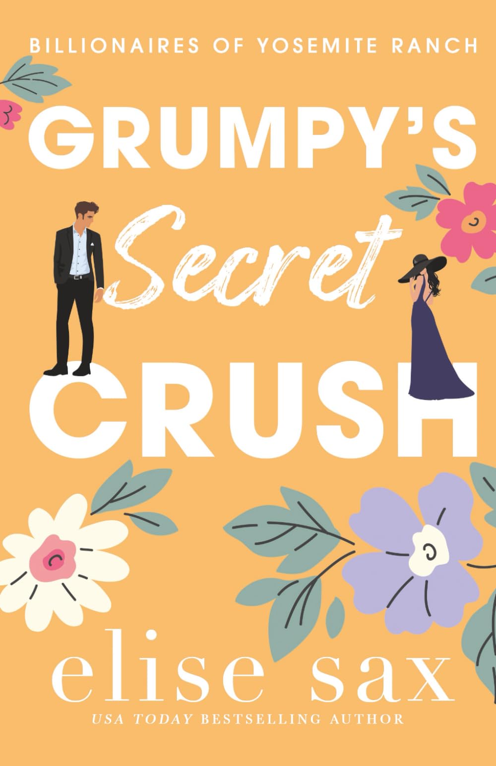 Grumpy's Secret Crush: A Small Town, Grumpy Billionaire Romance: 3 (Billionaires of Yosemite Ranch)