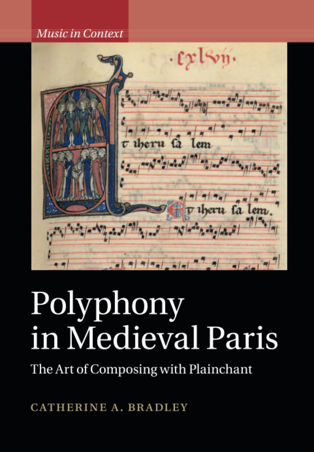 Polyphony in Medieval Paris: The Art of Composing with Plainchant (Music in Context)