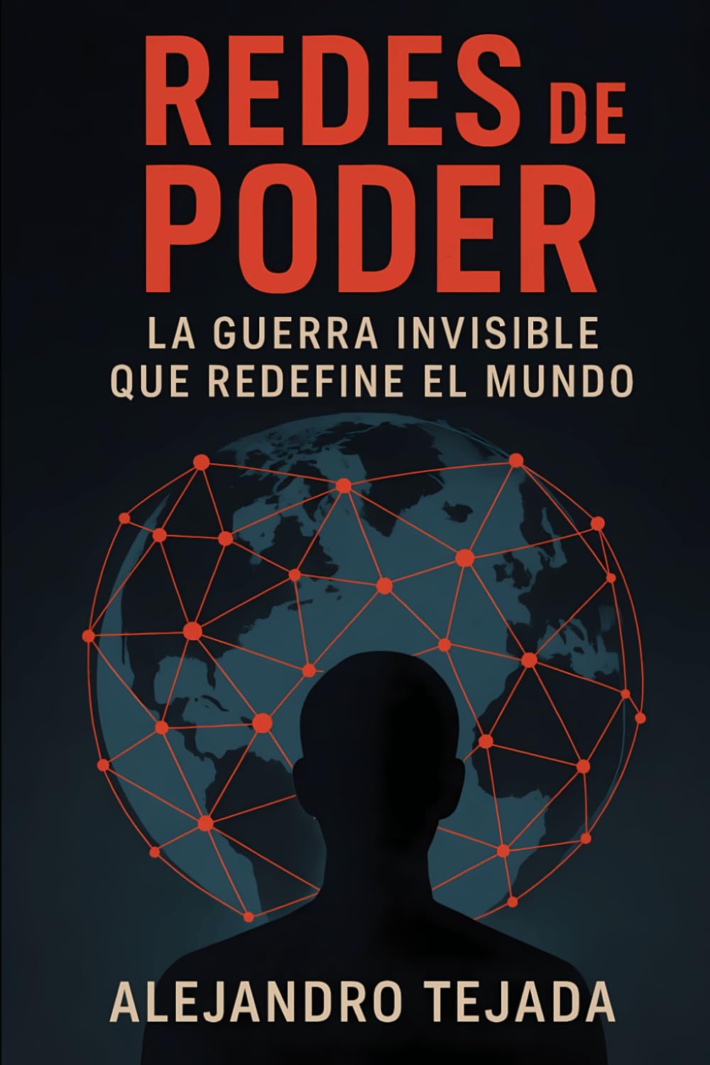Redes de Poder: La Guerra Invisible que Redefine el Mundo