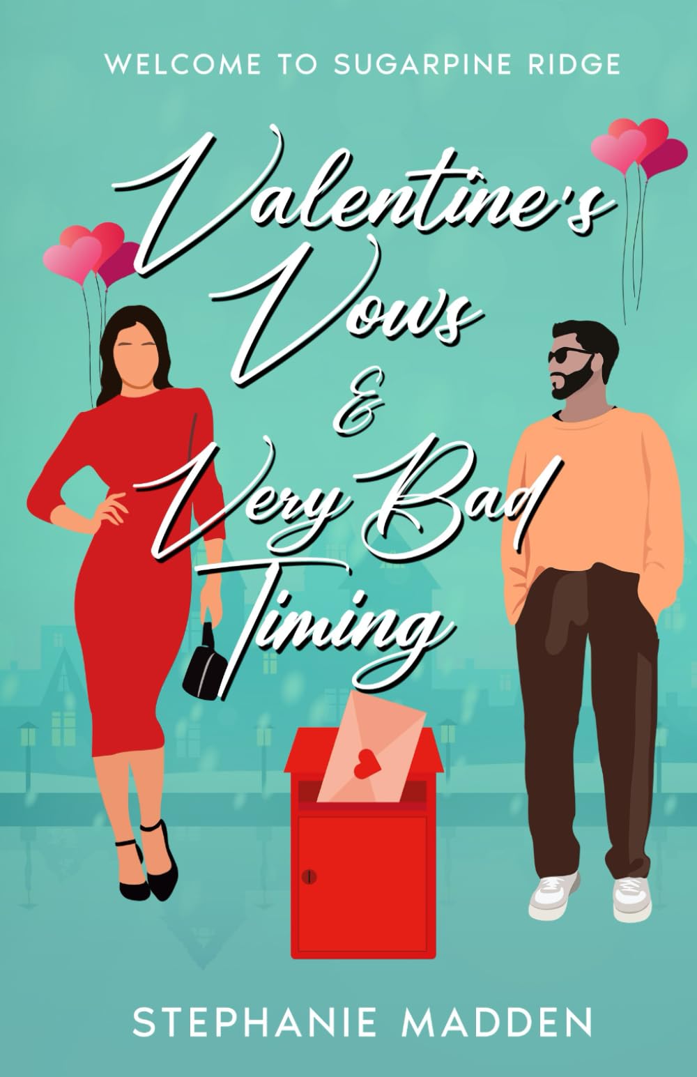 Valentine's, Vows & Very Bad Timing: A Sweet Romantic Comedy (Sugarpine Ridge)