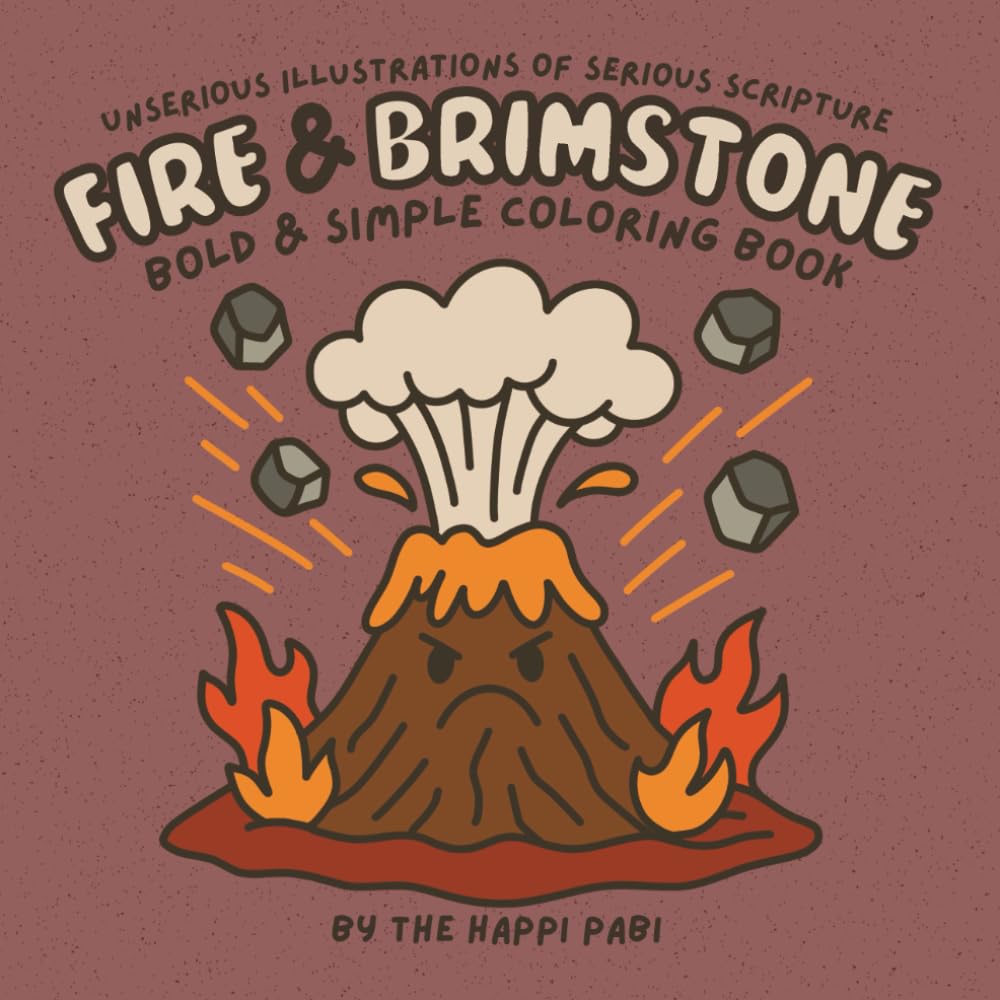 Fire & Brimstone - Unserious Illustrations of Serious Scripture - Bold & Simple: Christian Coloring Book for Adults, and Teens featuring Creepy Cute