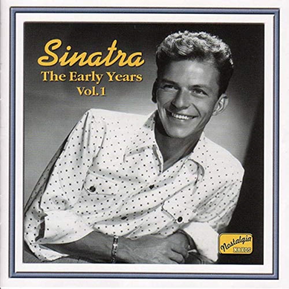 SINATRA, Frank: The Early Years, Vol. 1