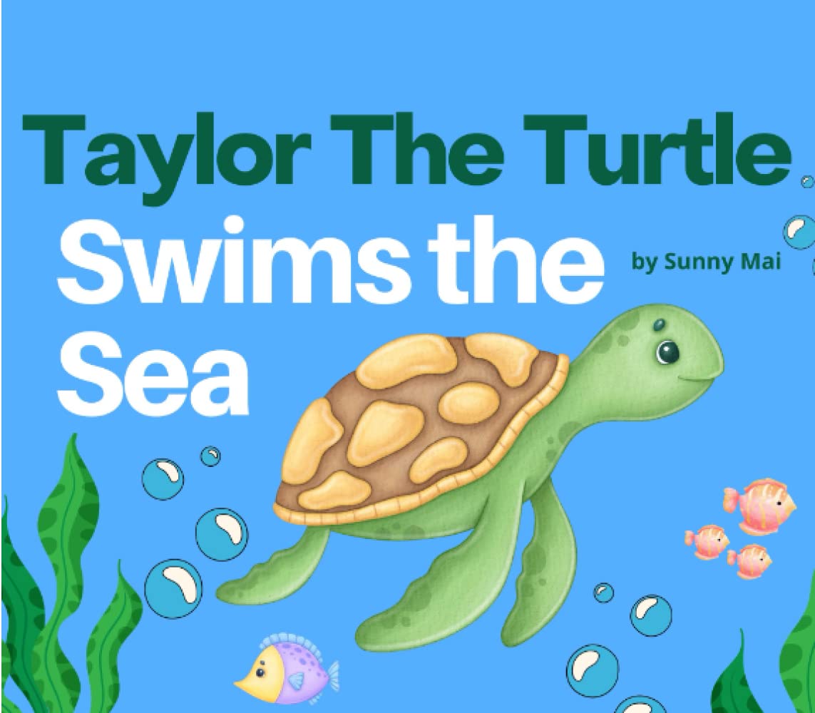 Taylor the Turtle Swims the Sea: an ocean animal + marine life book for toddlers & kids