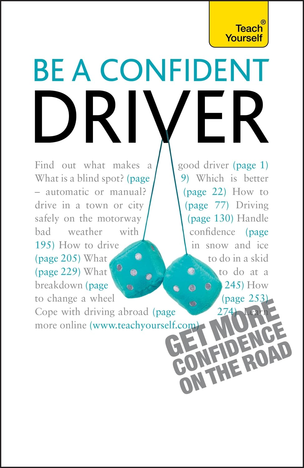 Be a Confident Driver: The essential guide to roadcraft for motorists old and new (Teach Yourself General)