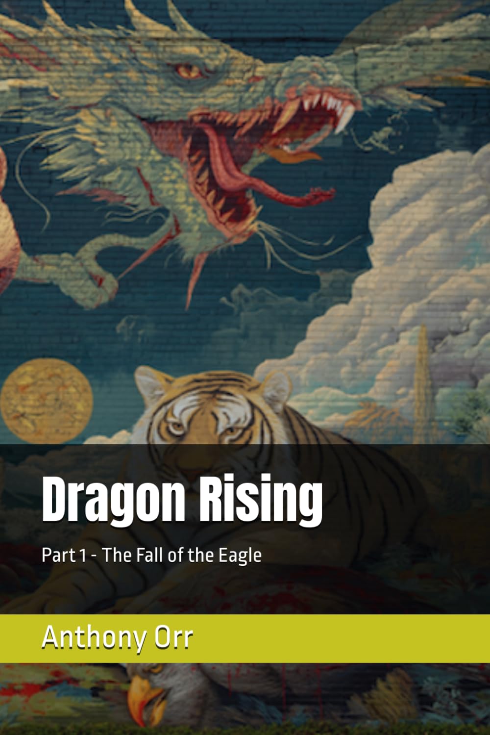 Dragon Rising: Part 1 - The Fall of the Eagle