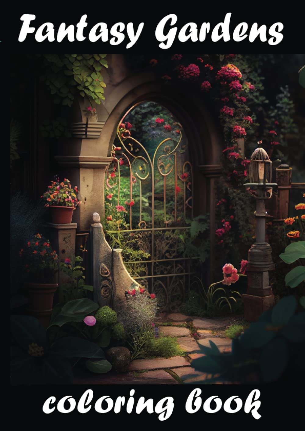Fantasy Gardens coloring book: Adult Coloring Book Features Different gardens and flower With Charming Backyard For Stress Relief And Relaxation