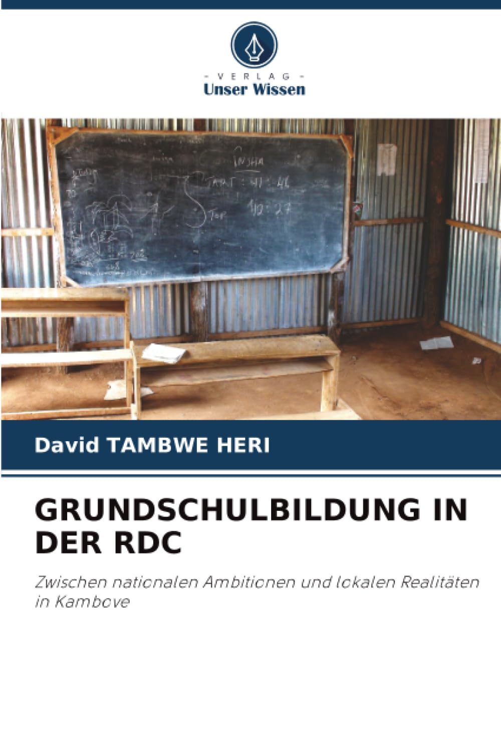GRUNDSCHULBILDUNG IN DER RDC: Zwischen nationalen Ambitionen und lokalen Realitäten in Kambove