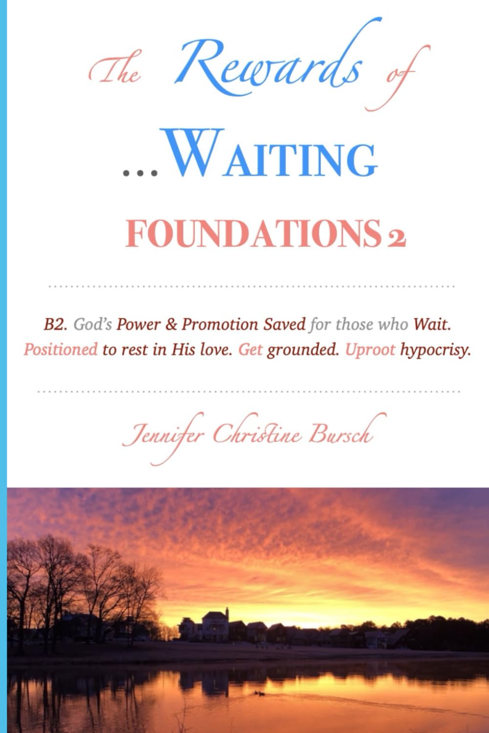 The Rewards of Waiting: Gods Power & Promotion Saved for Those Who Wait (Book 2 Foundations): Foundations: Book 2