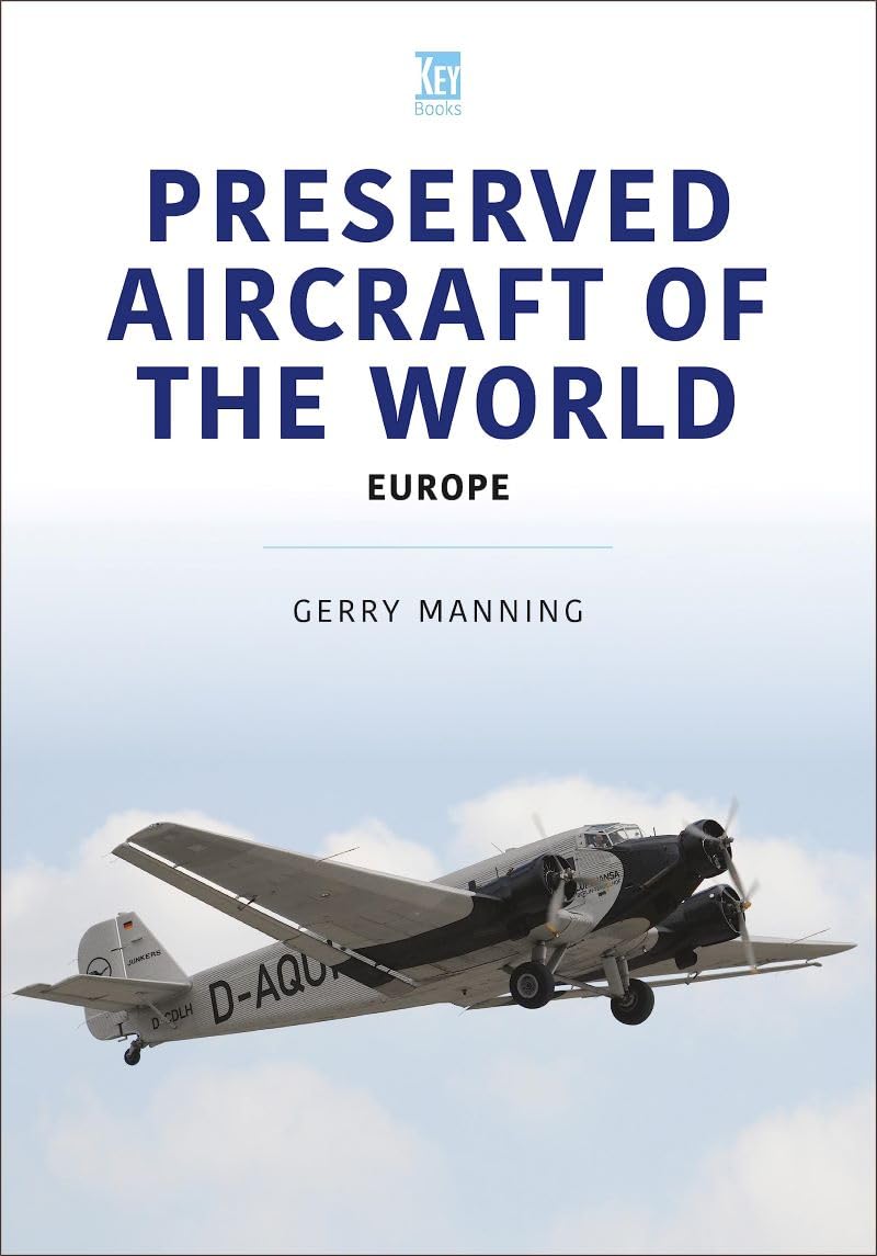 Preserved Aircraft of the World Europe by Gerry Manning (Paperback Book)