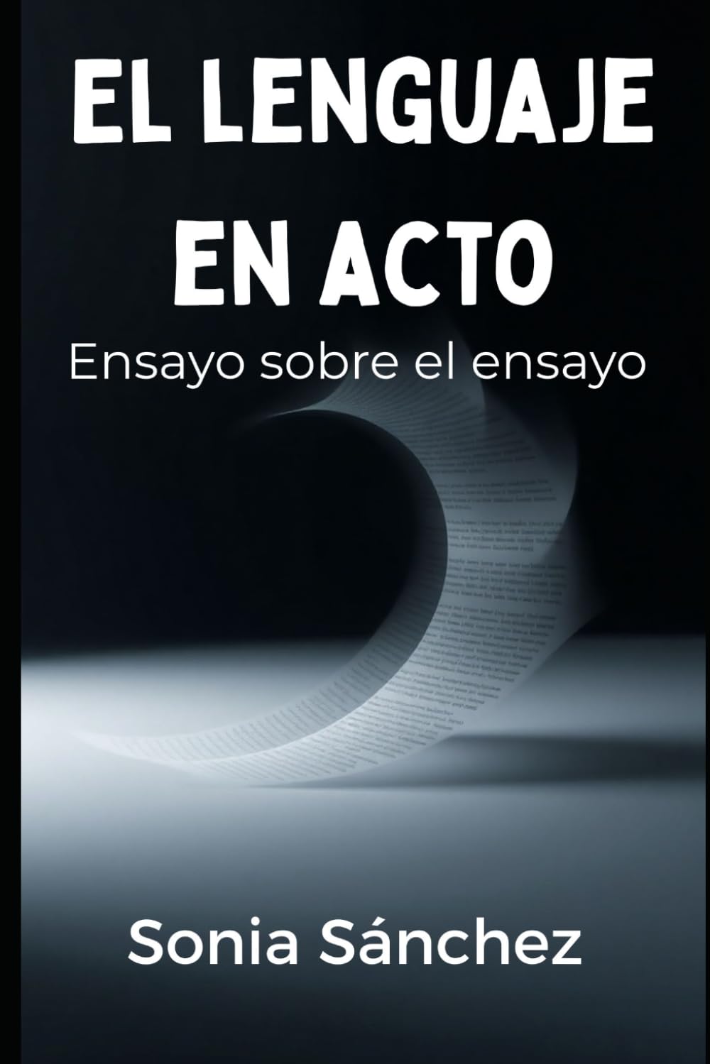 El lenguaje en acto: Ensayo sobre el ensayo