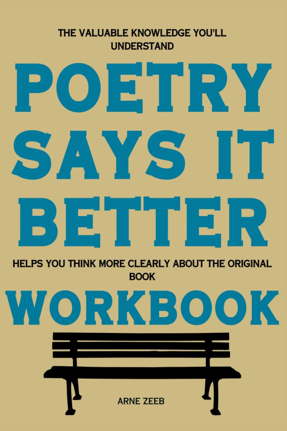 The Valuable Knowledge You'll Understand Poetry Says It Better: Helps you think more clearly about the original book
