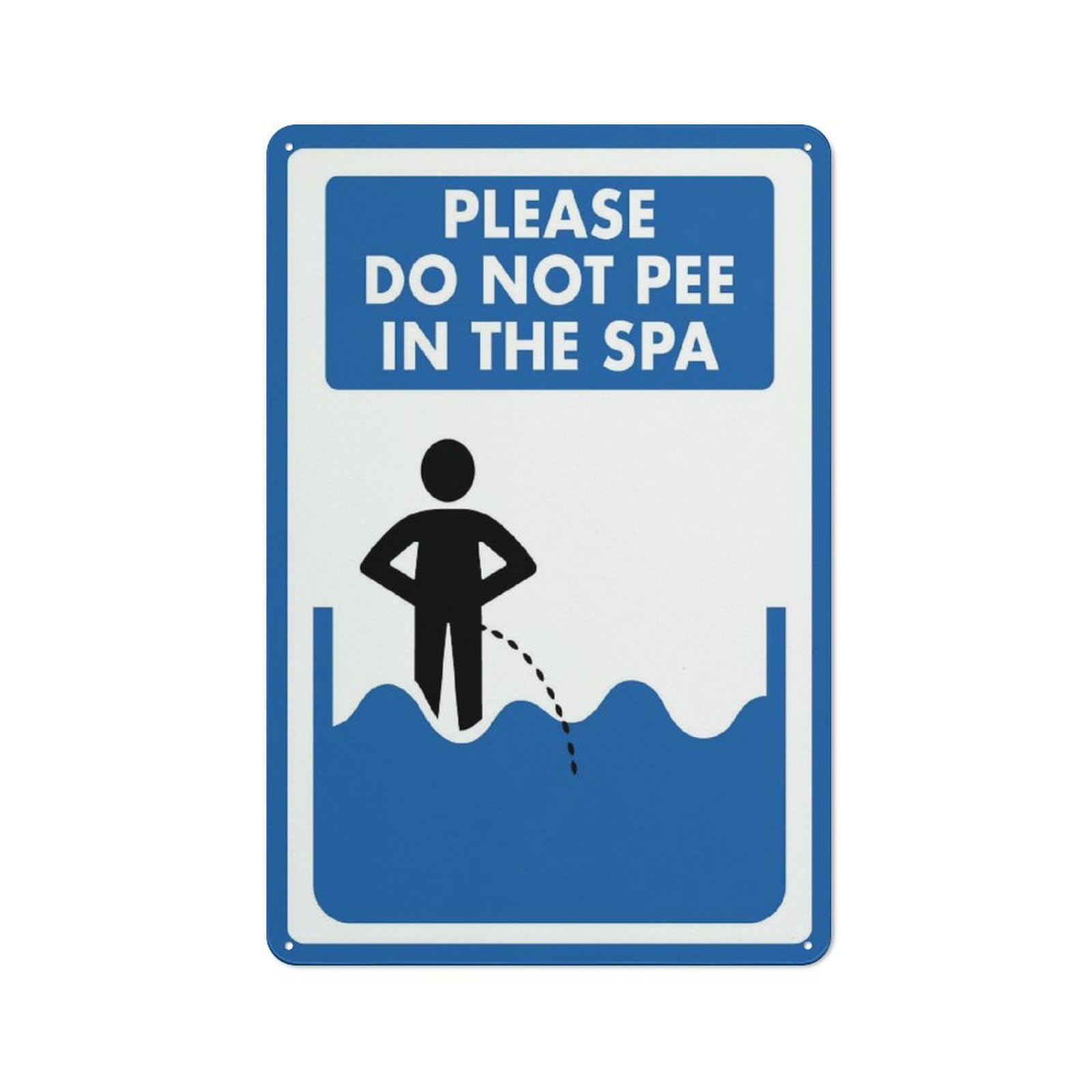 Tin Sign Please Do Not Pee In The Spa 8"x12" Rust-Resistant Aluminum Sign - Indoor & Outdoor Use for Fence & Yard