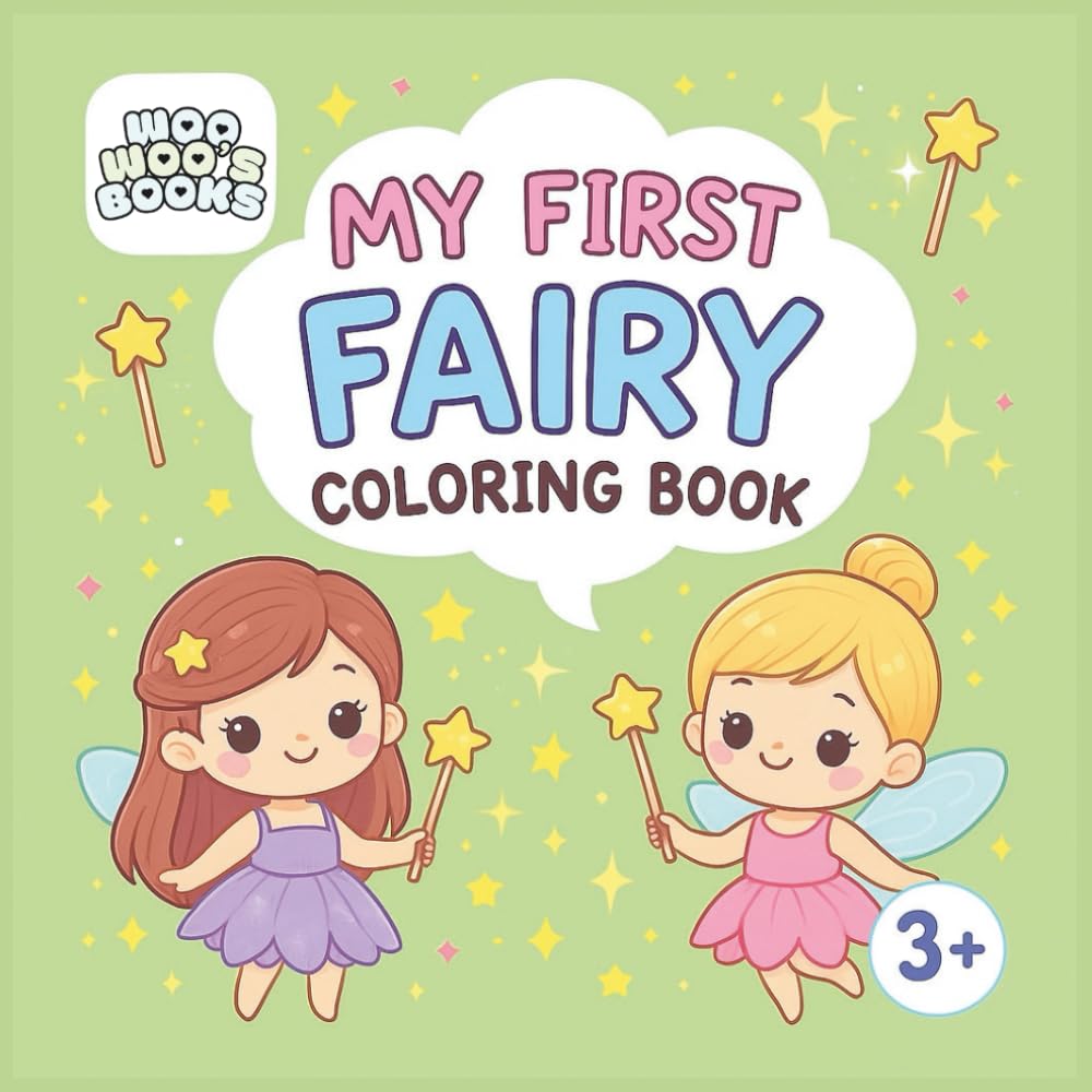 My First Fairy Coloring Book: 50 fun and unique fairy drawings for all ages (Woo Woo's My First Coloring Books)
