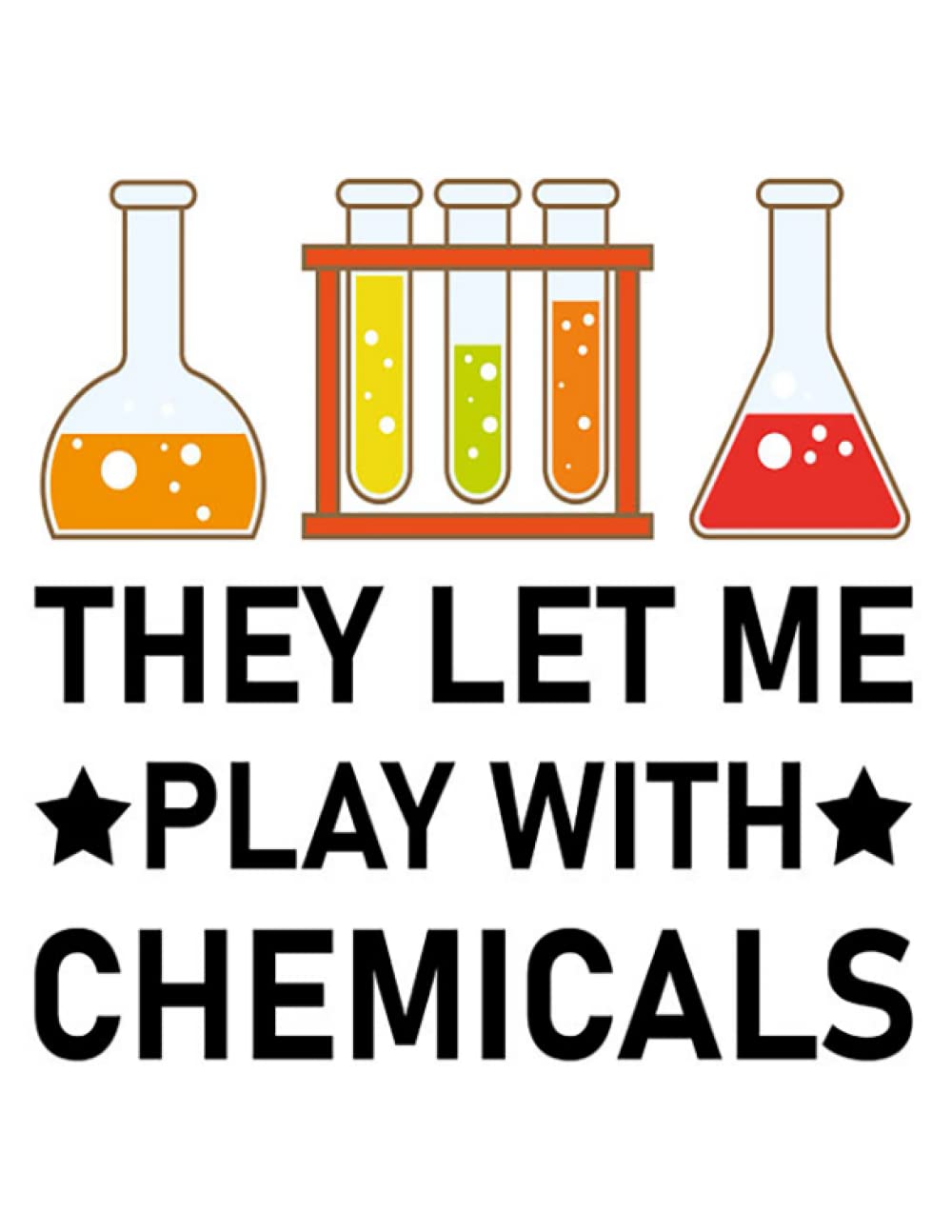 Chemical Element They Let Me Play With Chemicals , funny chemistry 3 Notebook: 8.5x11inch
