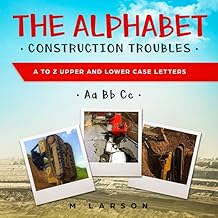 The Alphabet Construction Troubles: A to Z Upper and Lower Case Letters (Educational Tractors)