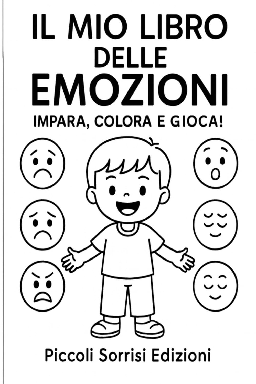 IL MIO LIBRO DELLE EMOZIONI: IMPARA, COLORA E GIOCA!