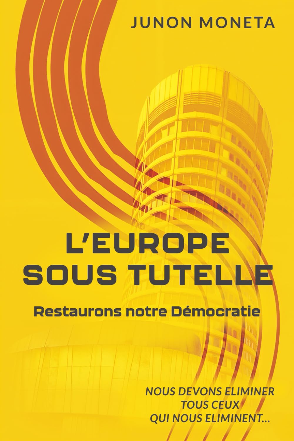 L'EUROPE SOUS TUTELLE: Restaurons notre Démocratie