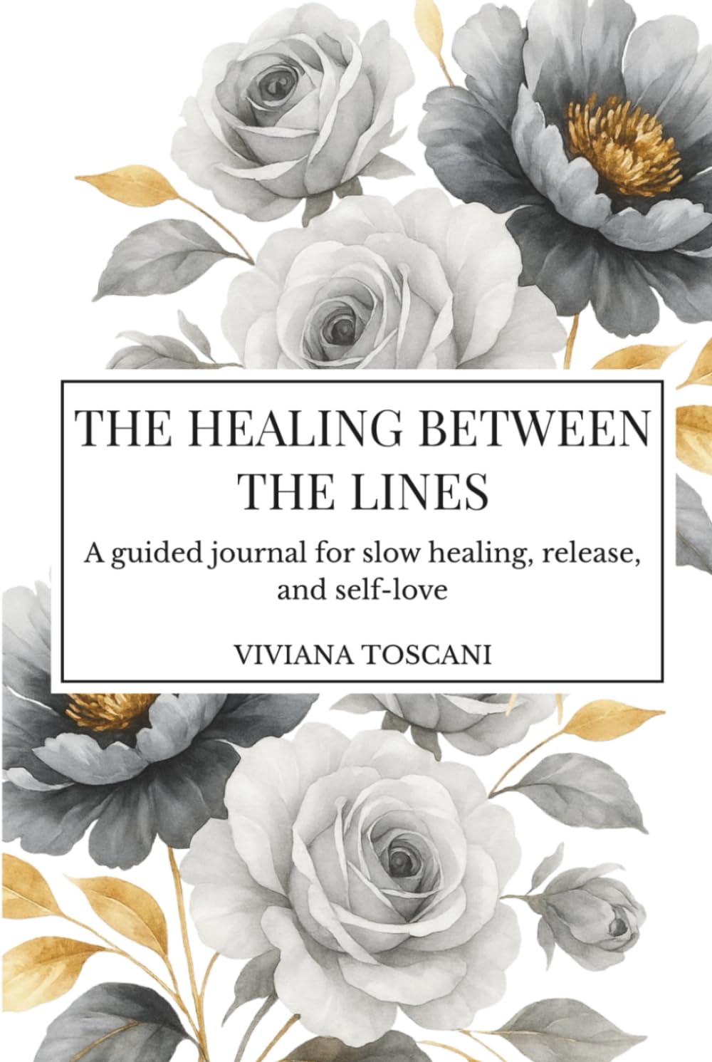 The Healing Between the Lines. A guided journal for slow healing, release and self-love.: A gentle space to write, breathe, and reconnect with who you truly are.