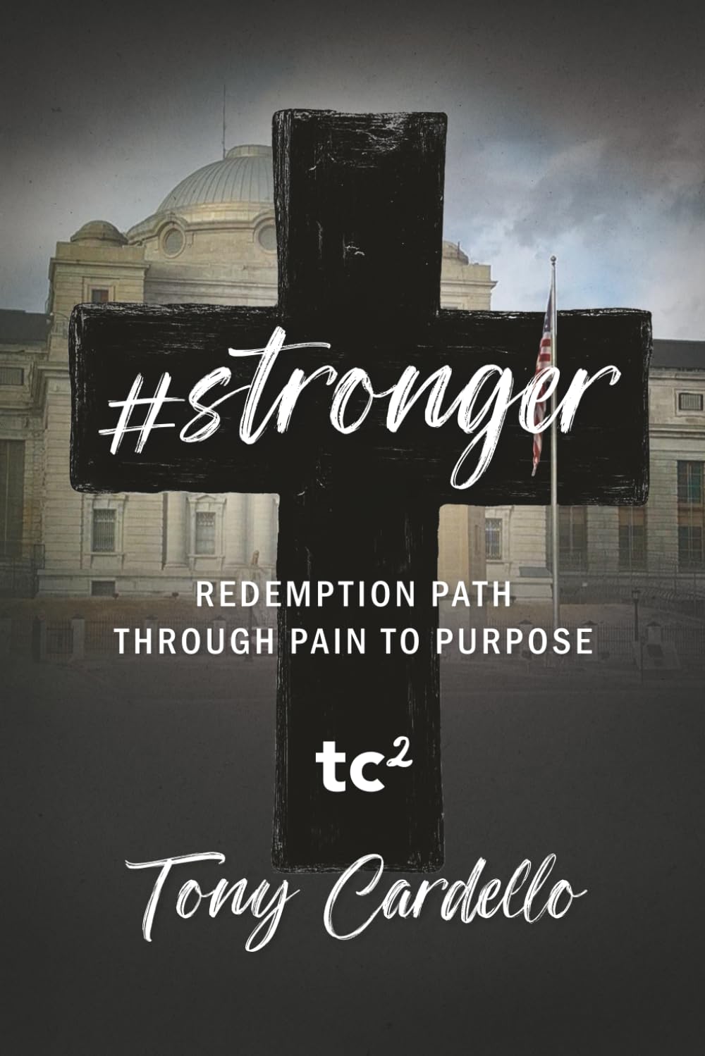 #stronger: Redemption Path Through Pain to Purpose
