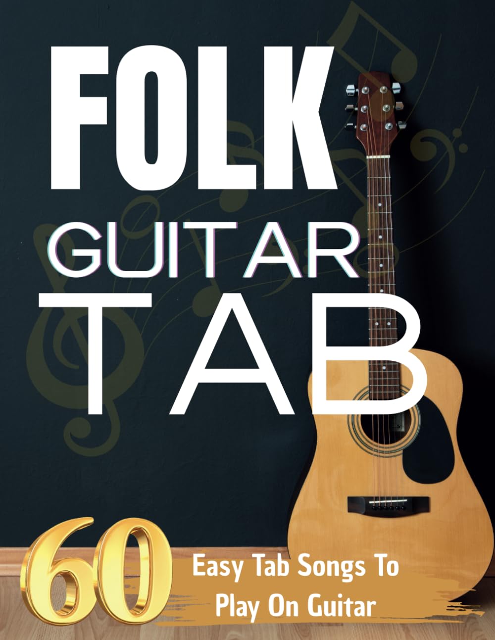 Folk Guitar Tab: 60 Easy Tab Songs To Play On Guitar