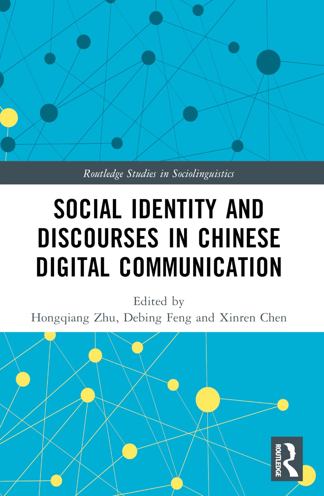 Social Identity and Discourses in Chinese Digital Communication (Routledge Studies in Sociolinguistics)