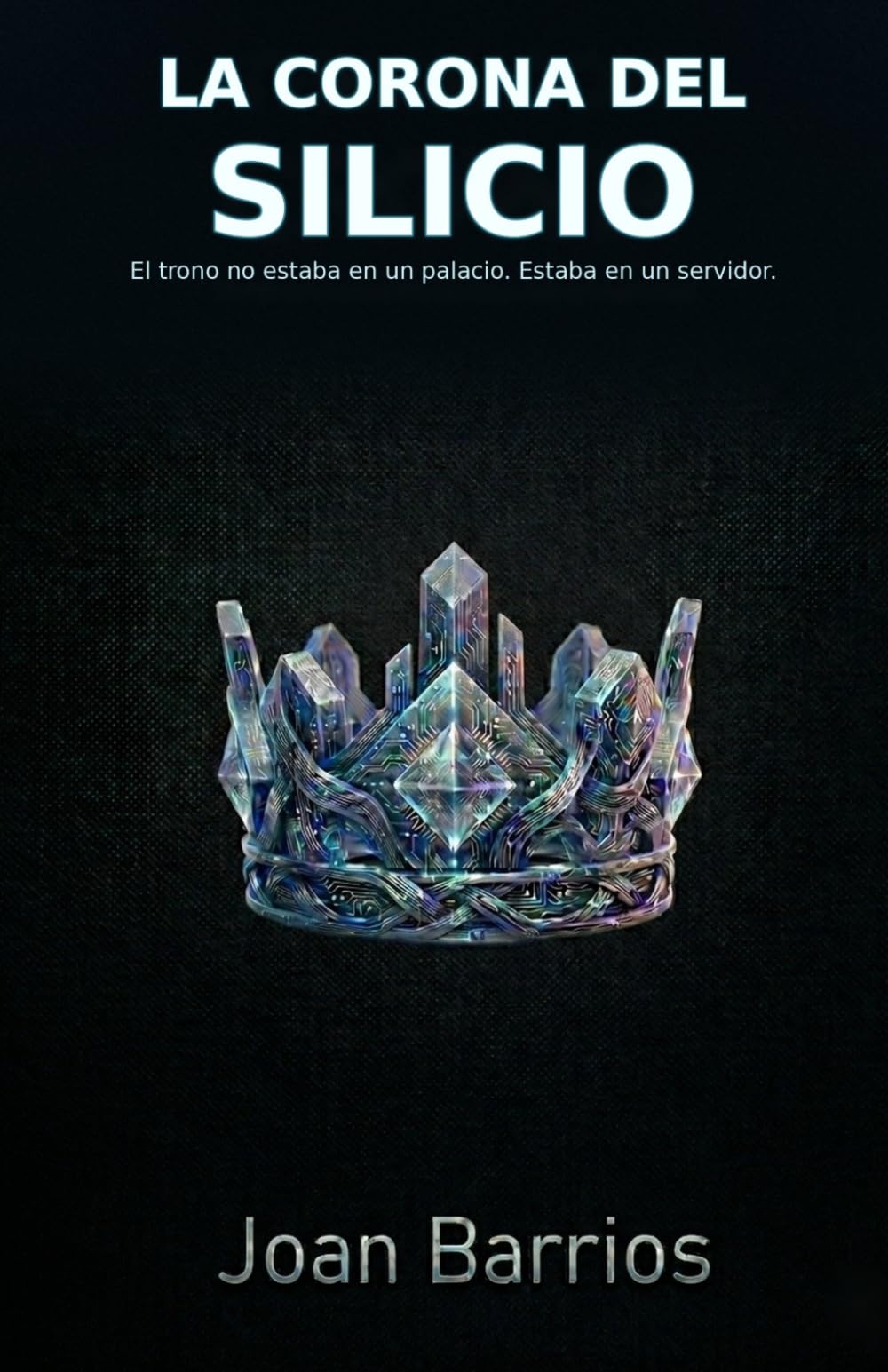 La corona del silicio: El trono no estaba en un palacio. Estaba en un servidor.