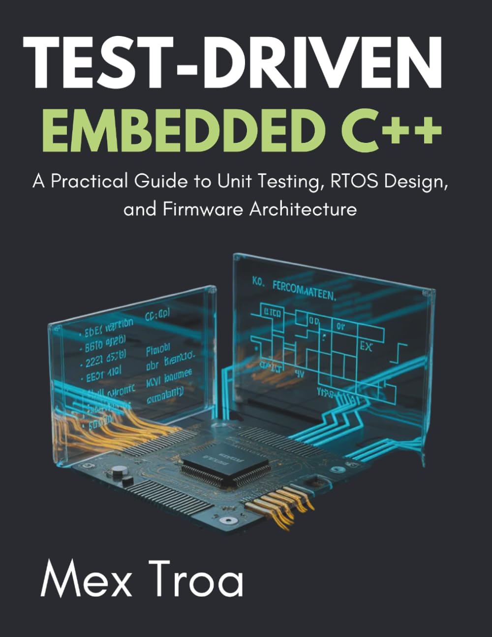 Test-Driven Embedded C++: A Practical Guide to Unit Testing, RTOS Design, and Firmware Architecture