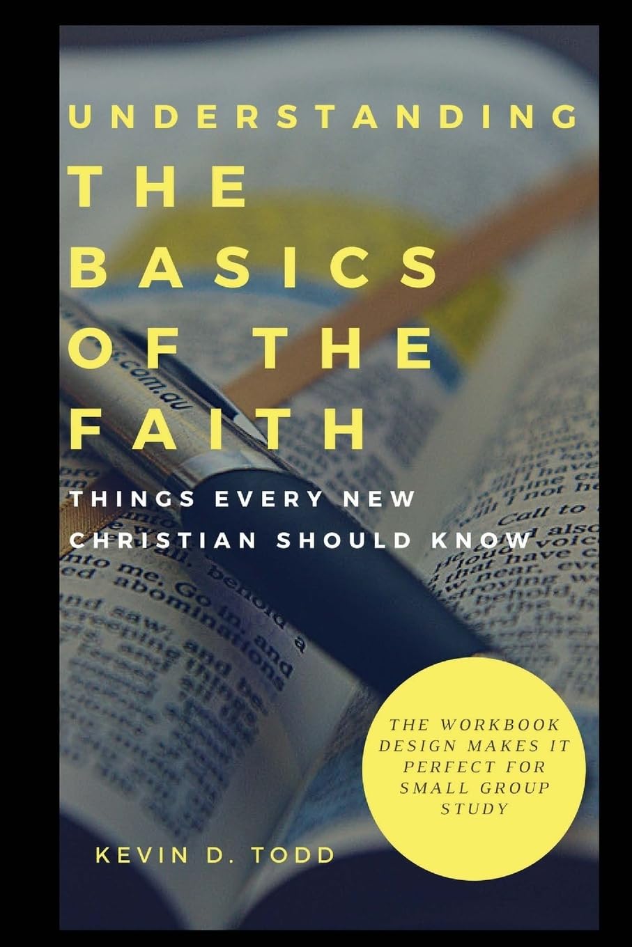 Understanding The Basics of the Faith: Things Every New Christian Should Know