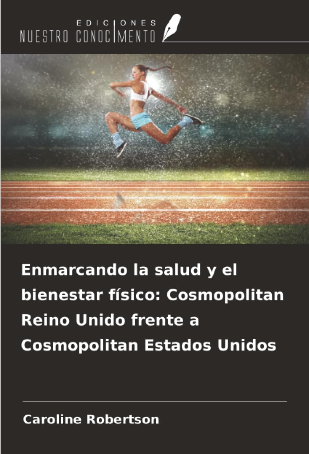 Enmarcando la salud y el bienestar físico: Cosmopolitan Reino Unido frente a Cosmopolitan Estados Unidos