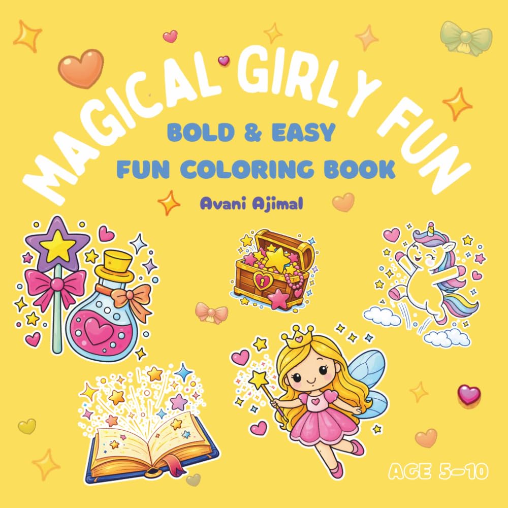 Little Magical Girly Fun Coloring Book for Kids Ages 5–10: Cute Magical Girls, Princesses, Unicorns, Fairies & Fun Fantasy Coloring Pages for Creative Kids