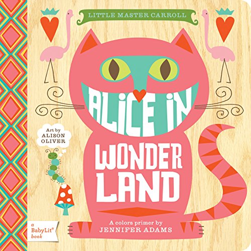 Alice in Wonderland: A BabyLit® Colors Primer (BabyLit Classics)