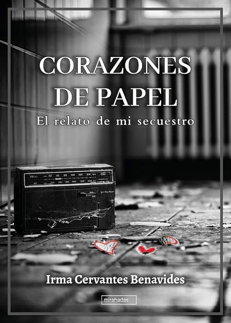 Portada de Corazones de papel. El relato de mi secuestro