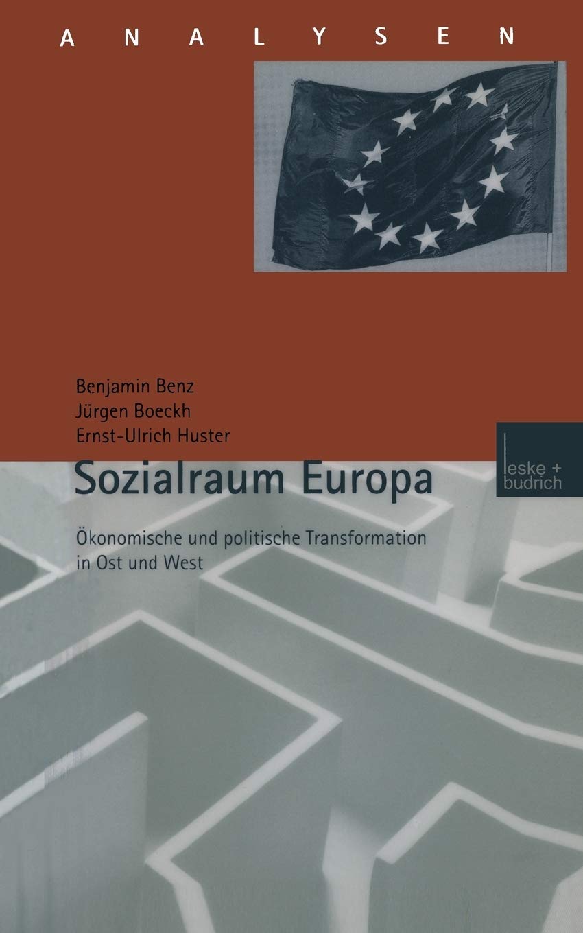 Sozialraum Europa: Okonomische Und Politische Transformation in Ost Und West