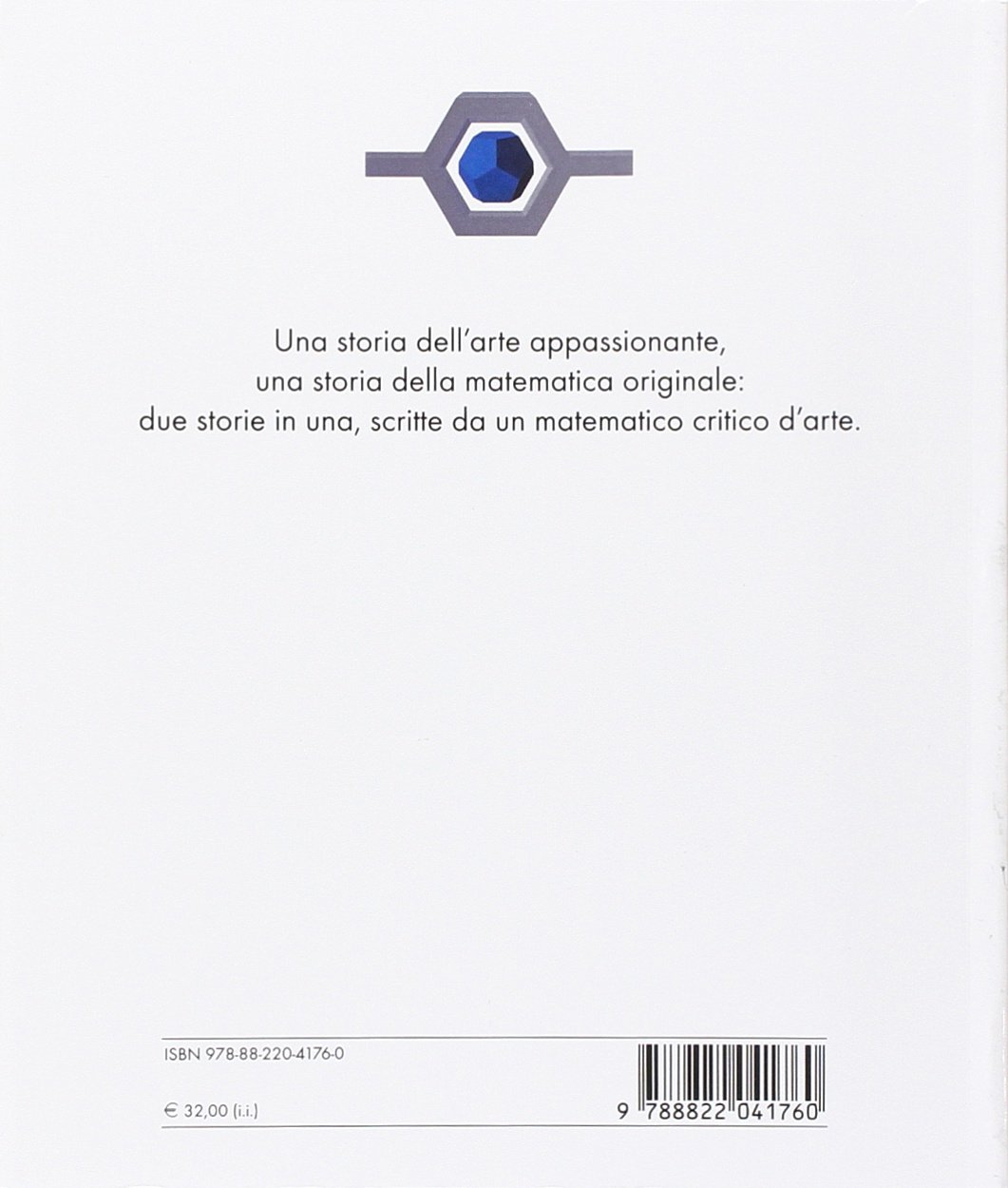 Arte e matematica. Metafore, analogie, rappresentazioni, identità tra due mondi possibili