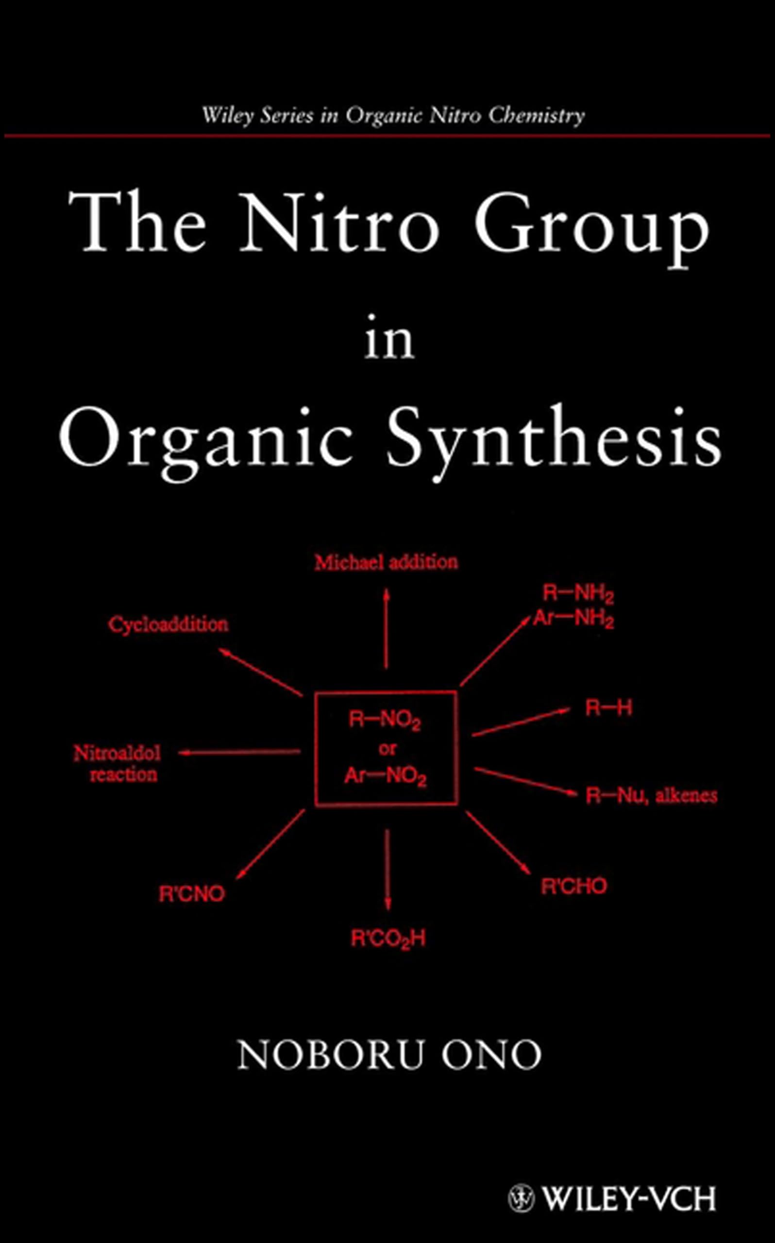 Buy The Nitro Group in Organic Synthesis: 7 (Organic Nitro Chemistry Series) — BookShops.in