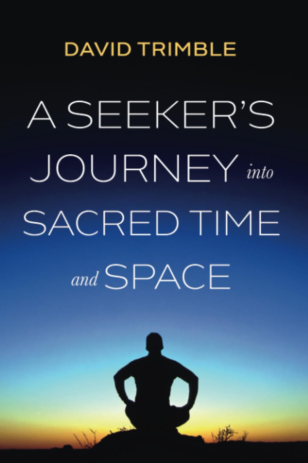 A Seeker's Journey into Sacred Time and Space