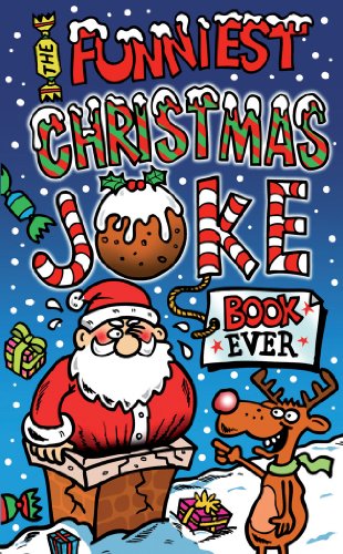 The Funniest Christmas Joke Book Ever (Funniest Joke Books Ever)