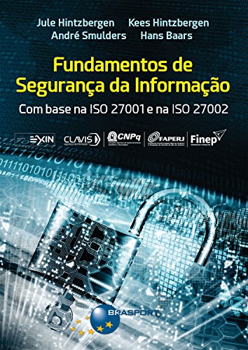 Fundamentos de Segurança da Informação: com base na ISO 27001 e na ISO 27002 - Baars, Hans