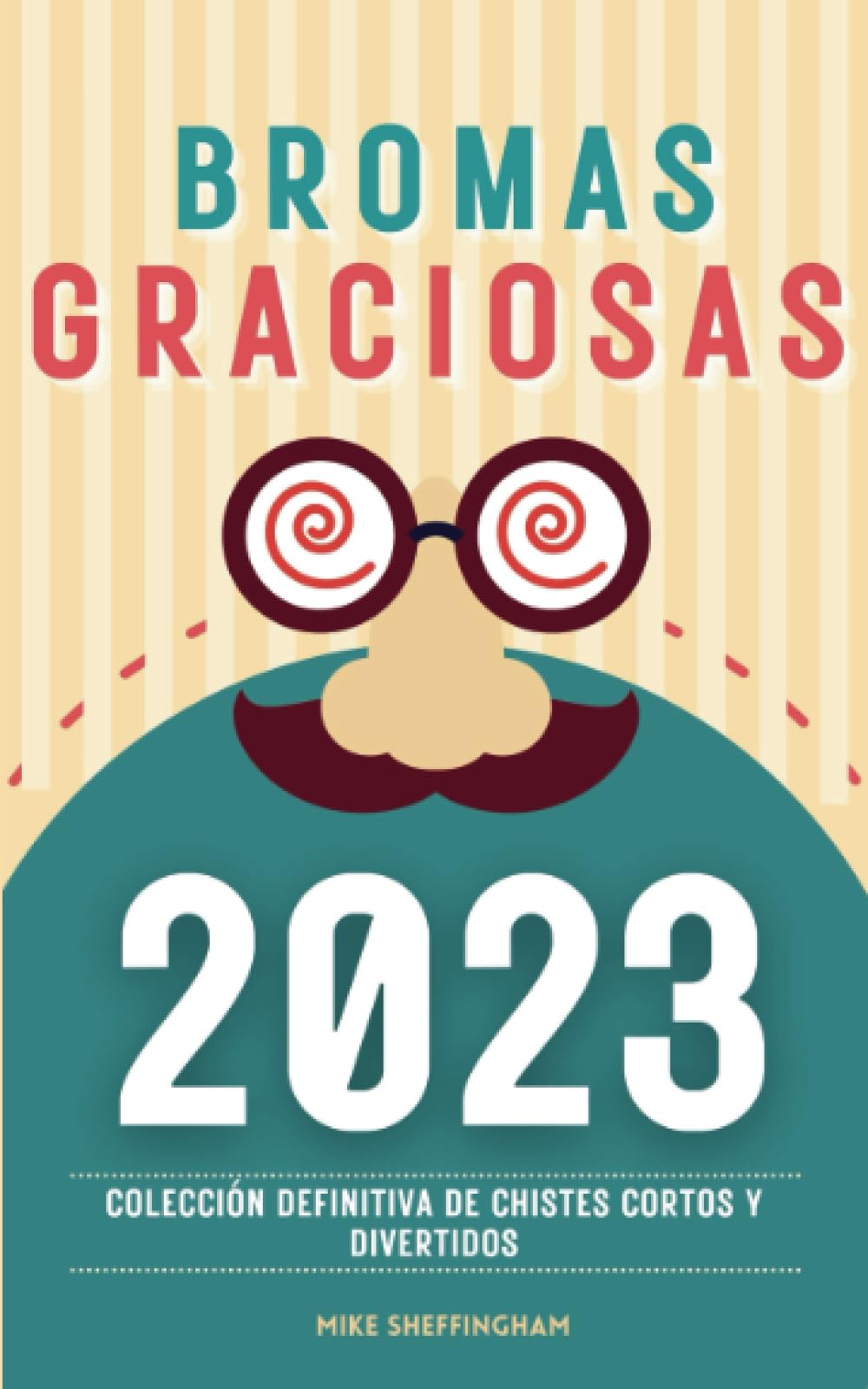 Bromas graciosas: La colección definitiva de chistes cortos y divertidos: ideal para toda la familia