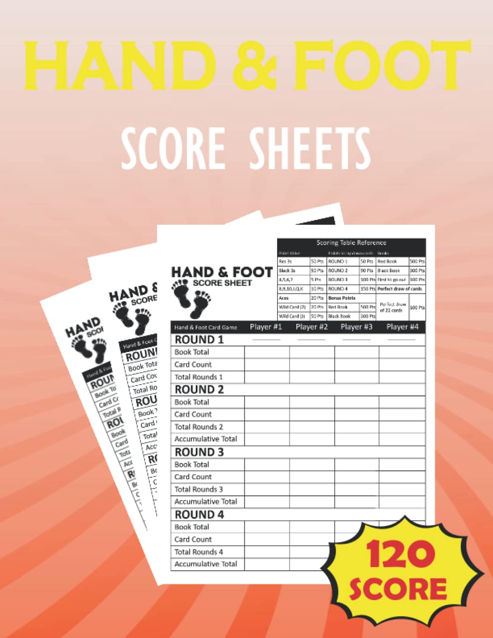 Hand and Foot Score Sheets: Hand and Foot Card Game Score Sheets: 120 Large Hand and Foot Score Pad, Canasta Score Pads Hand and Foot, Hand and Foot ... Foot Instructions, Hand and Foot Accessories